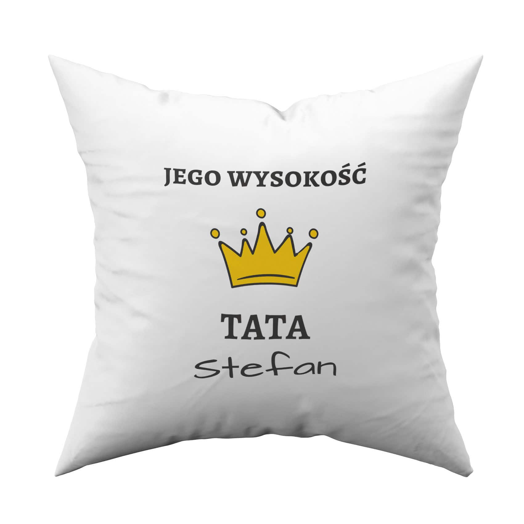 Poduszka z nadrukiem dla taty jego wysokość - obrazek 1